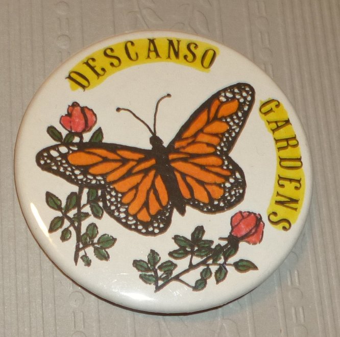 DESCANSO GARDENS CA butterfly round button Pin 2.25"