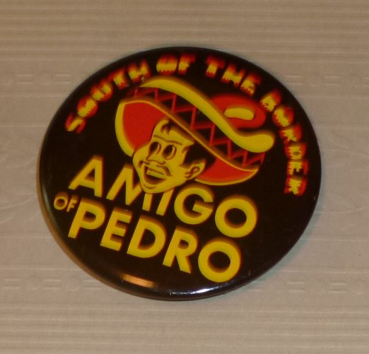 Vintage SOUTH OF THE BORDER Amigo of Pedro round button Pin 2"